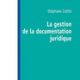 La gestion de la documentation juridique par Stéphane Cottin