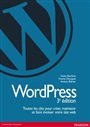 WordPress, toutes les clés pour créer, maintenir et faire évoluer votre site web par Xavier Borderie, Francis Chouquet et Amaury Balmer