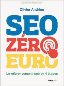 Olivier ANDRIEU. SEO, zéro euro, le référencement web en 4 étapes. Paris : Eyrolles, 2014. – ISBN 978-2-212-14033-0