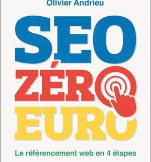 Olivier ANDRIEU. SEO, zéro euro, le référencement web en 4 étapes. Paris : Eyrolles, 2014. – ISBN 978-2-212-14033-0