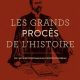 Les grands procès de l’histoire par Emmanuel Pierret, De l'affaire Troppmann au procès d'Outreau, Editions de la Martinière, 2015