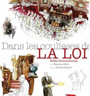 Noëlle Herrenschmidt, Sébastien Miller, Antoine Garapon (Préf.). – Dans les coulisses de la loi, Editions de la Martinière, 2016