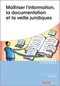 « Maîtriser l’information, la documentation et la veille juridiques » , Didier Frochot, Territorial éditions, 2016