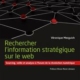 Rechercher l’information stratégique sur le web. Sourcing, veille et analyse à l’heure de la révolution numérique par Véronique Mesguich, Deboeck, 2018